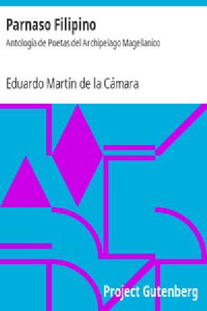 [Gutenberg 16201] • Parnaso Filipino / Antología de Poetas del Archipelago Magellanico